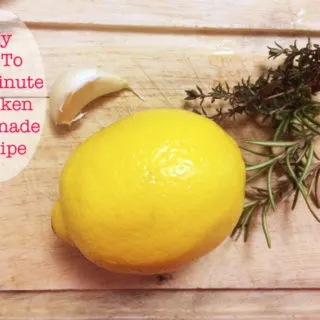 Lemon Garlic Marinade: An Easy 30 Minute Chicken Marinade Recipe