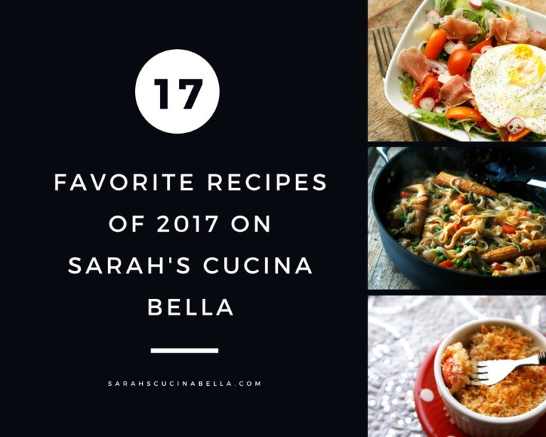 17 Favorite Recipes of 2017 on Sarah's Cucina Bella