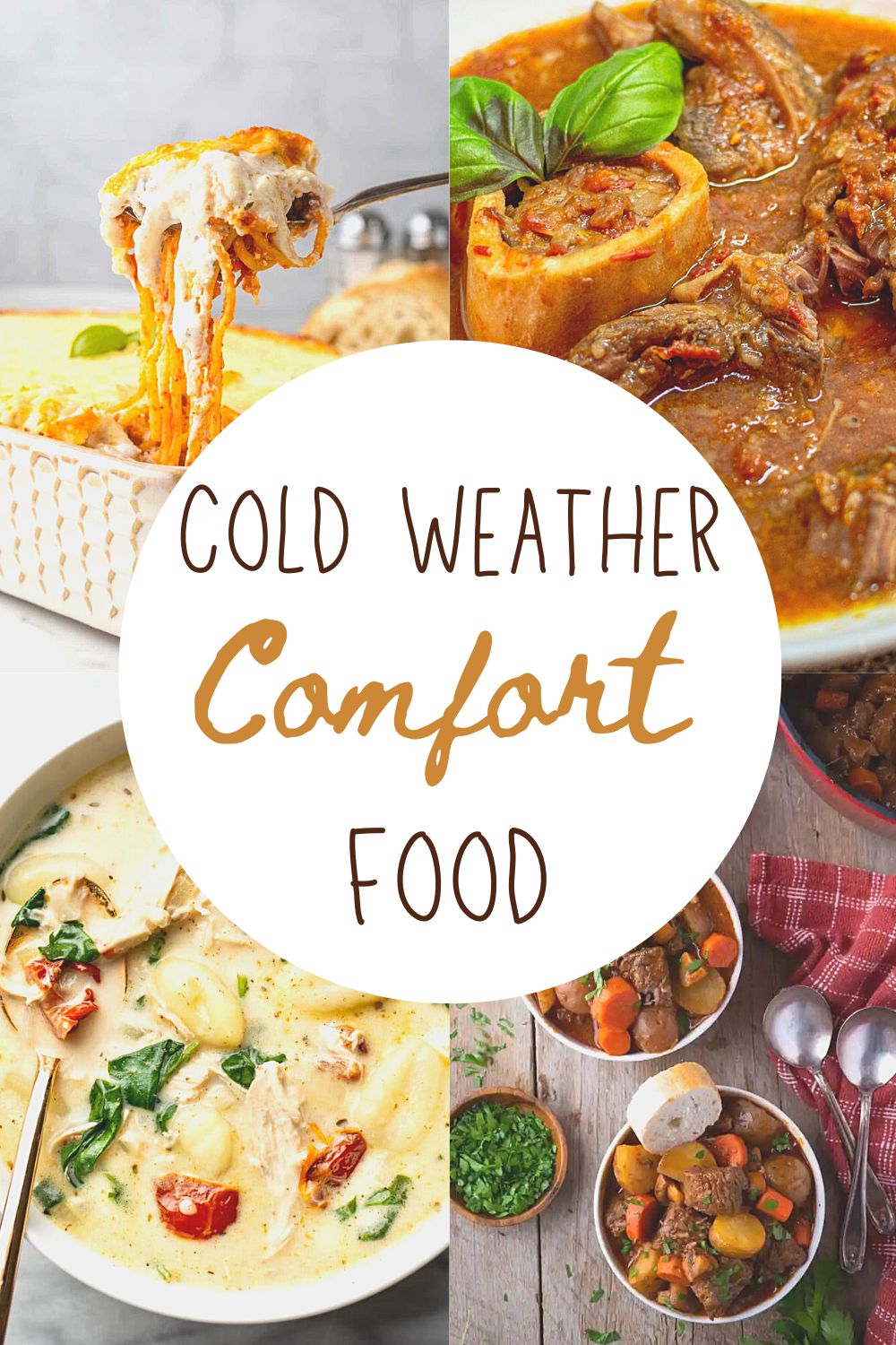 A composite picture is shown with four food dishes. One is a cheesy pasta dish. One is osso bucco. One is a chowder. And the last is a stew. The words "cold weather comfort food" appear in a white circle in the center of the image.